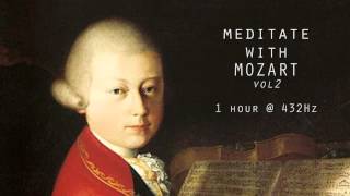 Meditate with Mozart  432Hz Classical Music  Vol 2 [upl. by Jasmina]