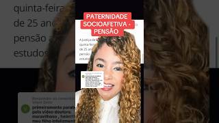 PATERNIDADE SOCIOAFETIVA  PENSÃO ‼️ direito familia [upl. by Varney8]