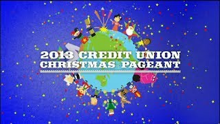 2013 Credit Union Christmas Pageant [upl. by Cordeelia]