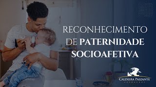 Reconhecimento de Paternidade Socioafetiva [upl. by Myk681]