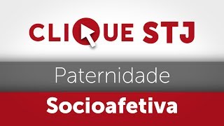 Clique STJ  Paternidade Socioafetiva 05102018 [upl. by Jez835]