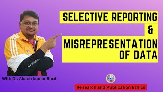 Selective Reporting amp Misrepresentation of Data  eSupport for Research  2022  Dr Akash Bhoi [upl. by Alac574]