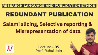 Redundant Publications  Salami Slicing  Selective Reporting  Misrepresentation of Data  L  05 [upl. by Trillby]