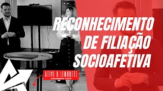 DIREITO DE FAMÍLIA Reconhecimento de filiação socioafetiva [upl. by Sheets]