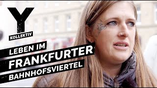 Zwischen Junkies und Hipstern Leben im Frankfurter Bahnhofsviertel [upl. by Lyrred]